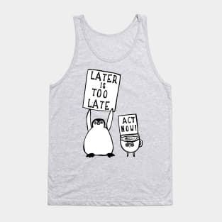 Later is too late Penguin Tank Top